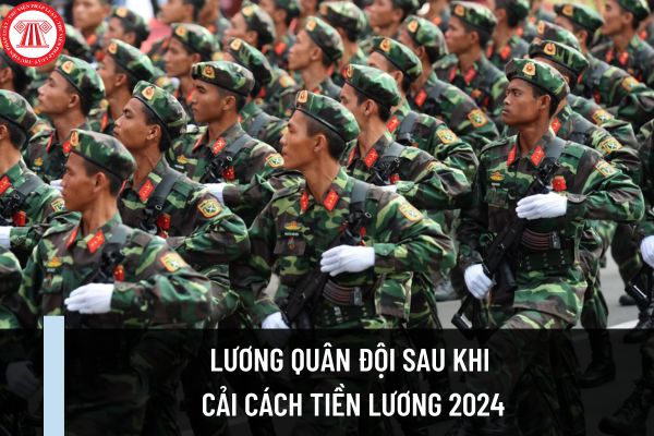 Lương Quân đội sau khi cải cách tiền lương 2024 có bỏ phụ cấp phục vụ an ninh, quốc phòng và phụ cấp đặc thù đối với lực lượng vũ trang không?