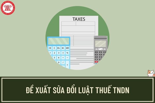 Bộ Tài chính đề xuất sửa đổi Luật Thuế thu nhập doanh nghiệp để tháo gỡ khó khăn cho sản xuất kinh doanh?