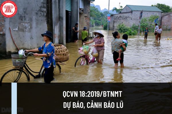 QCVN 18:2019/BTNMT quy định Quy trình thực hiện dự báo, cảnh báo lũ như thế nào? Phân tích dữ liệu phục vụ dự báo, cảnh báo lũ thế nào?