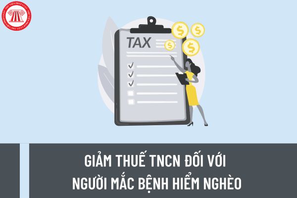 Hướng dẫn giảm thuế TNCN đối với người mắc bệnh hiểm nghèo mới nhất 2023? Bệnh hiểm nghèo nào được xét giảm thuế thu nhập cá nhân?