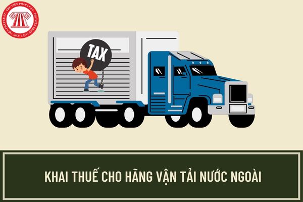 Hướng dẫn khai thuế GTGT và thuế TNDN đối với công ty có hoạt động thu hộ dịch vụ cho hãng vận tải nước ngoài?