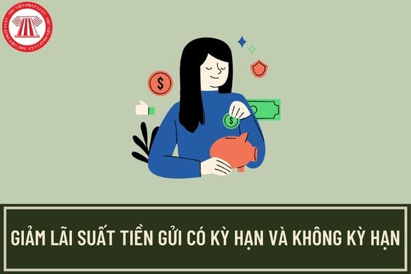 Giảm lãi suất tối đa đối với tiền gửi tại tổ chức tín dụng? Hướng dẫn cách tính lãi suất ngân hàng đơn giản nhất?