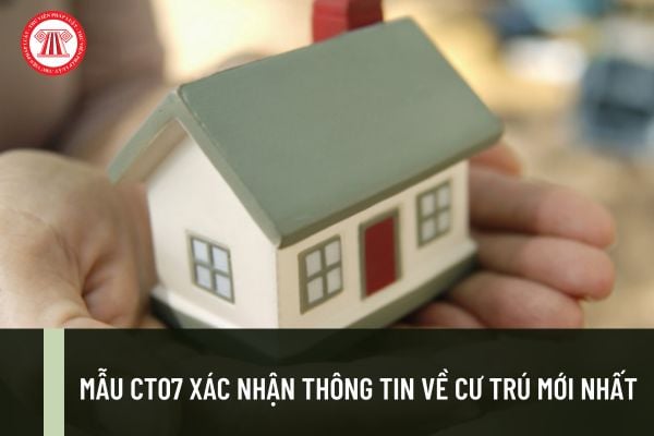 Mẫu CT07 xác nhận thông tin về cư trú mới nhất theo Thông tư 66/2023/TT-BCA? Việc xác nhận thông tin về cư trú mới như thế nào?