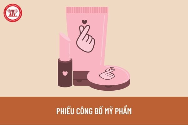 Phiếu công bố mỹ phẩm có thời hạn bao lâu, khi hết hạn có phải công bố lại? Hồ sơ công bố lại mỹ phẩm gồm những tài liệu gì?