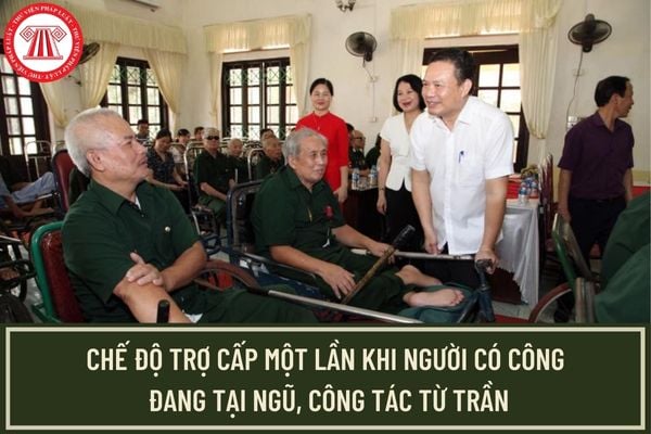 Thủ tục giải quyết chế độ trợ cấp một lần khi người có công với cách mạng đang tại ngũ, công tác từ trần được quy định như thế nào?