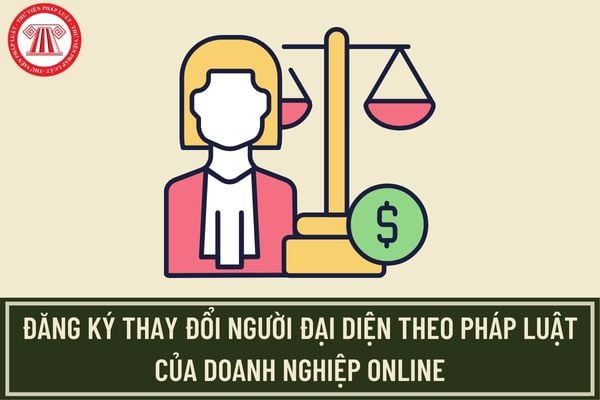 Hướng dẫn đăng ký thay đổi người đại diện theo pháp luật của doanh nghiệp online nhanh chóng?