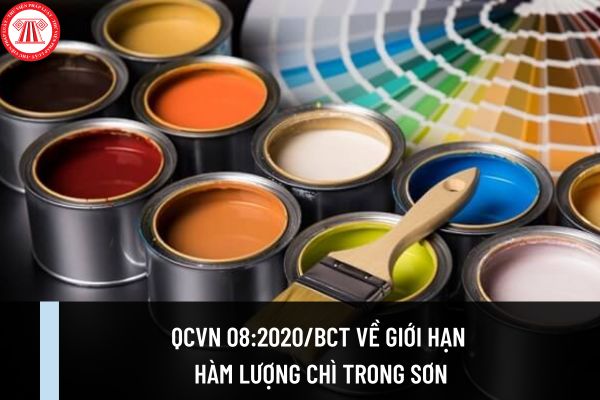 QCVN 08:2020/BCT về Giới hạn hàm lượng chì trong sơn được sản xuất, nhập khẩu, kinh doanh trên lãnh thổ Việt Nam?