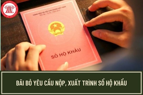 Hoàn thiện quy trình bãi bỏ yêu cầu nộp, xuất trình sổ hộ khẩu, sổ tạm trú giấy, giấy xác nhận cư trú trước ngày 20/03/2023?