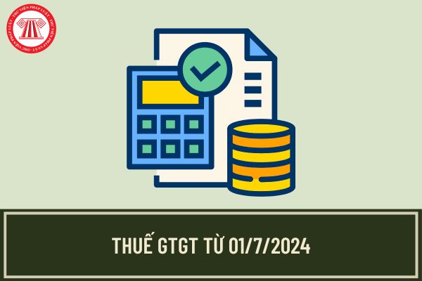 Thuế GTGT từ 1 7 2024 sẽ như thế nào? Thuế suất thuế GTGT đến hết năm 2024 sẽ có bao nhiêu mức?