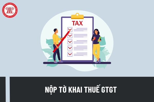 Hướng dẫn nộp tờ khai thuế GTGT theo mẫu 01/GTGT online? Thời hạn nộp tờ khai thuế GTGT khi nào?
