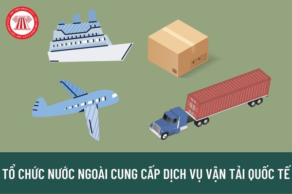 Tổ chức nước ngoài cung cấp dịch vụ vận tải quốc tế từ Việt Nam đi nước ngoài có phải thực hiện nghĩa vụ thuế theo pháp luật Việt Nam không?