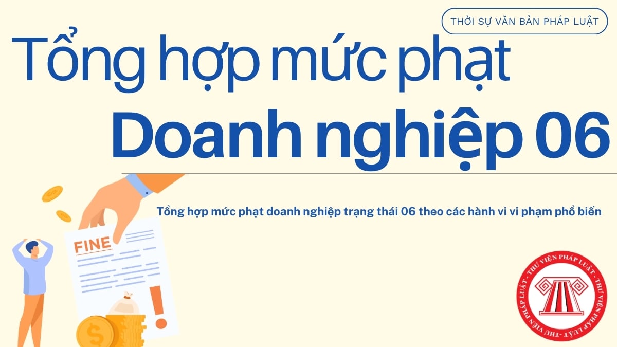TỔNG HỢP Mức phạt doanh nghiệp trạng thái 06? Tình trạng doanh nghiệp 06 và các hành vi vi phạm phổ biến?