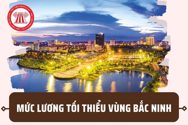 Bảng lương tối thiểu vùng tại Bắc Ninh 2023? Có mấy tiêu chí để điều chỉnh mức lương tối thiểu?