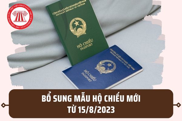 Bổ sung mẫu Hộ chiếu mới từ 15/8/2023? Thời hạn sử dụng hộ chiếu phổ thông cấp theo thủ tục rút gọn mới ra sao?