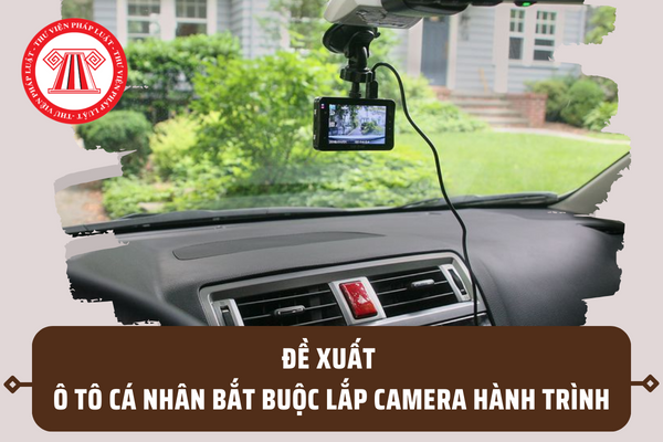 Đề xuất lắp camera giám sát hành trình trên ô tô cá nhân tại Dự thảo Luật Trật tự ATGT đường bộ mới?