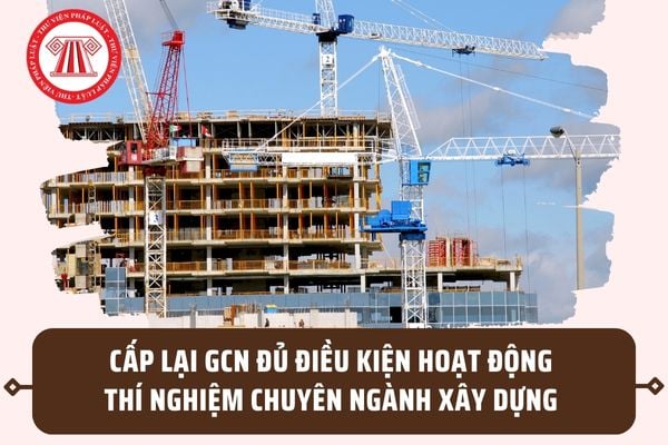 Mẫu đơn đăng ký cấp lại Giấy chứng nhận đủ điều kiện hoạt động thí nghiệm chuyên ngành xây dựng ra sao?