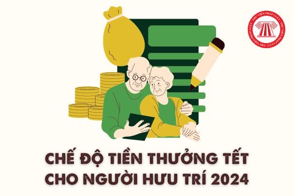 Chế độ tiền thưởng Tết cho người hưu trí 2024 ra sao? Người hưu trí được nhận 02 tháng lương hưu?