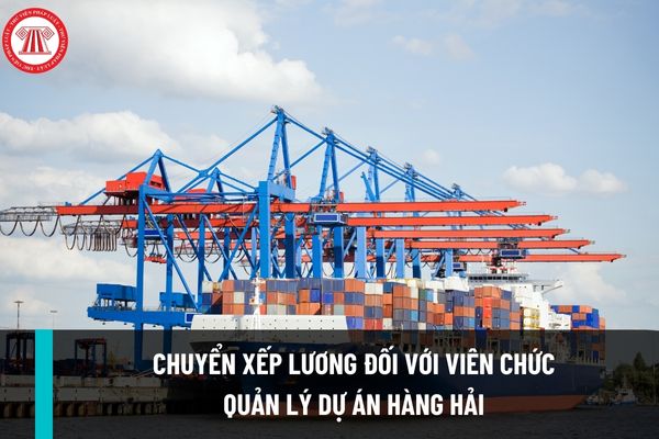 Chuyển xếp lương đối với viên chức Quản lý dự án hàng hải khi chuyển ngạch cùng loại viên chức được quy định như thế nào?