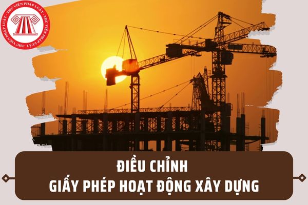 Khi nào thực hiện điều chỉnh giấy phép hoạt động xây dựng? Hồ sơ đề nghị điều chỉnh theo Nghị định 35/2023/NĐ-CP?