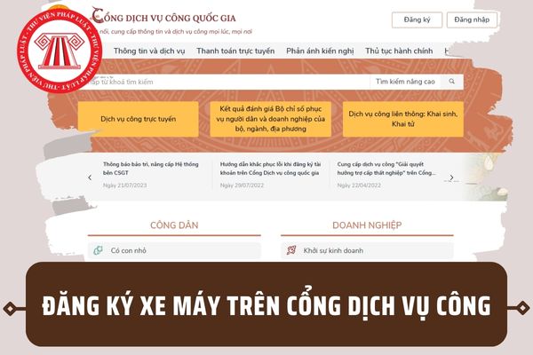 Hướng dẫn đăng ký xe máy online trên Cổng dịch vụ công? Thủ tục đăng ký xe theo Thông tư 24/2023/TT-BCA ra sao?