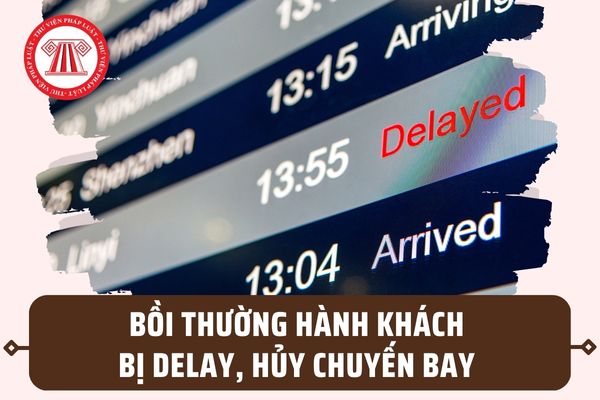 Từ 01/9/2023, hành khách bị delay, hủy chuyến bay được bồi thường những gì? Áp dụng hoàn vé ra sao?