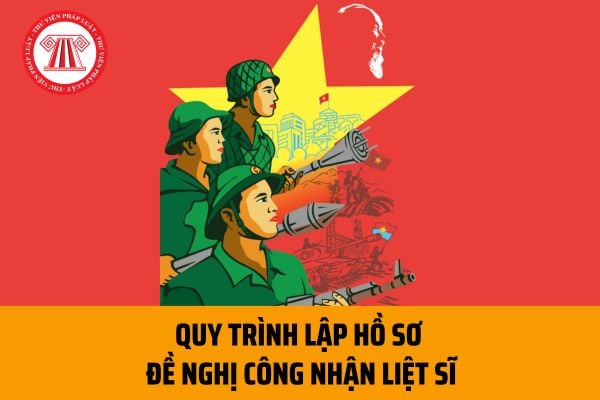 Quy trình lập hồ sơ đề nghị công nhận liệt sĩ năm 2023 đối với người thuộc Công an được thực hiện ra sao?