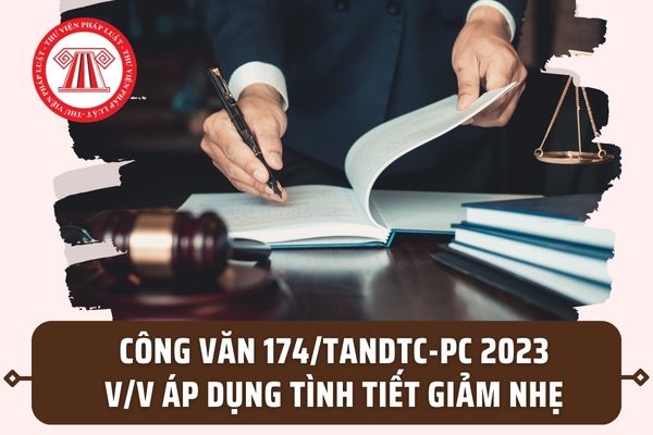 Công văn 174/TANDTC-PC 2023 hướng dẫn tình tiết giảm nhẹ tại điểm s khoản 1 Điều 51 Bộ luật Hình sự 2015?