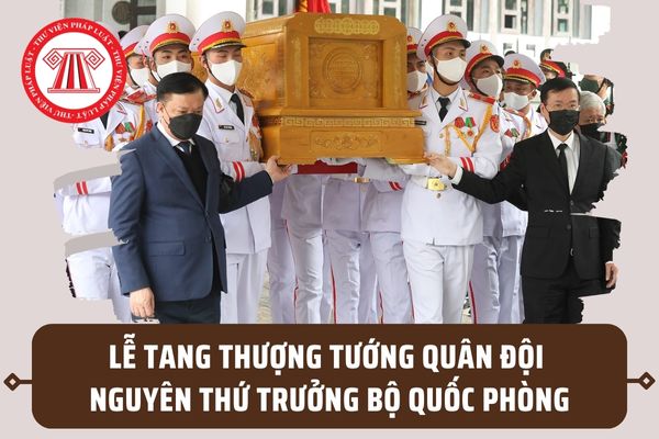 Thông tin về Lễ tang Thượng tướng Quân đội nguyên Thứ trưởng Bộ Quốc phòng? Ngày nào tổ chức Lễ tang?