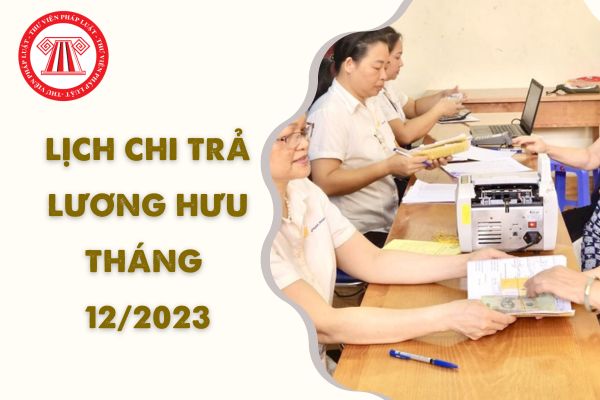 Lịch chi trả lương hưu tháng 12/2023 tại TPHCM? Nhiều người sẽ bị lùi lịch chi trả lương hưu tháng 12?