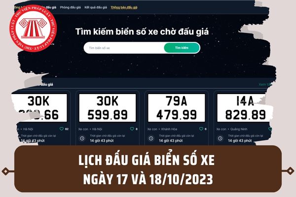 Lịch đấu giá biển số xe đẹp 02 ngày 17 và 18/10/2023? Hạn chót nộp tiền đặt cọc biển số là khi nào?