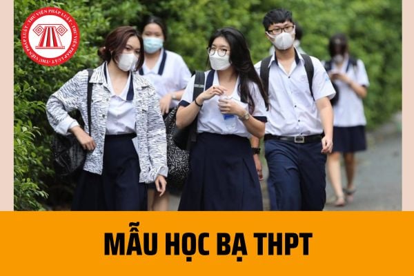 Mẫu học bạ THPT mới nhất 2023 theo Thông tư 22? Sử dụng học bạ THPT được hướng dẫn như thế nào?