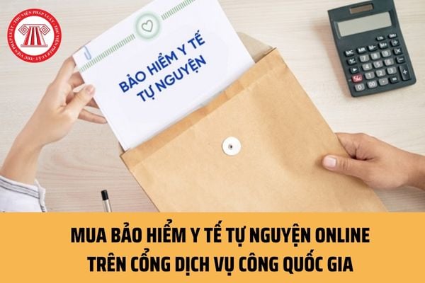 Trình tự đăng ký mua bảo hiểm y tế tự nguyện online trên Cổng Dịch vụ công quốc gia như thế nào?