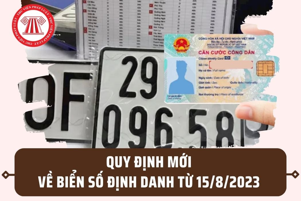 10 Điều về biển số định danh từ 15/8/2023 mà người dân cần biết? Biển số định danh được quản lý ra sao?