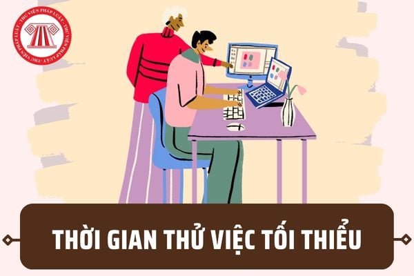 Thời gian thử việc tối thiểu theo quy định hiện nay? Mức lương thử việc tối thiểu là 85% lương đúng không?