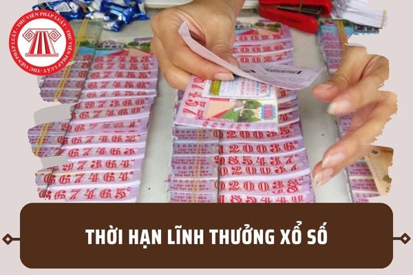 Thời hạn lĩnh thưởng xổ số là 30 ngày hay 60 ngày? Quá hạn thì có được nhận tiền trúng số nữa không?