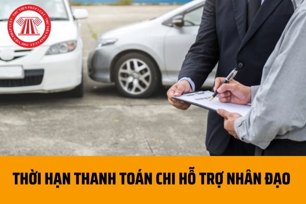 Thời hạn thanh toán chi hỗ trợ nhân đạo của Quỹ bảo hiểm xe cơ giới là bao lâu theo quy định hiện nay?