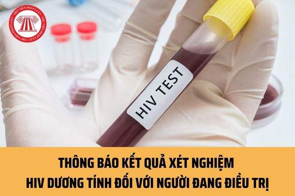 Quy trình thông báo kết quả xét nghiệm HIV dương tính đối với người đang điều trị tại các cơ sở khám bệnh, chữa bệnh thế nào?