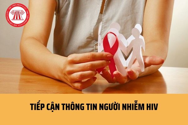 Tiếp cận thông tin người nhiễm HIV: Đối tượng, Hình thức, Nội dung, Quy trình tiếp cận thế nào?