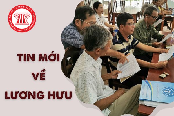 Tin mới nhất về tăng lương hưu 2024? Lương hưu sau cải cách tiền lương theo Nghị quyết 27 ra sao?