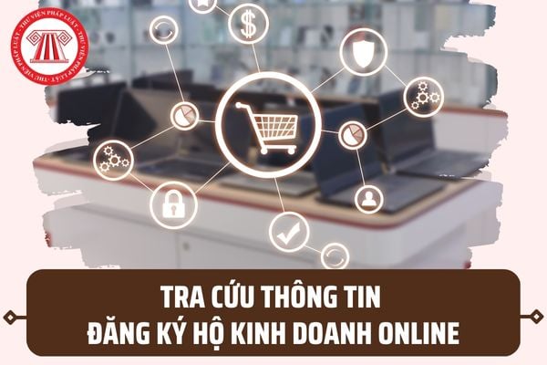 Hướng dẫn tra cứu thông tin đăng ký hộ kinh doanh online nhanh, đơn giản nhất năm 2023 ra sao? 