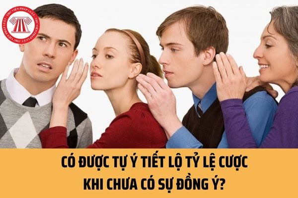 Người chơi có được tự ý tiết lộ tỷ lệ cược khi chưa có sự đồng ý của doanh nghiệp kinh doanh đặt cược không?