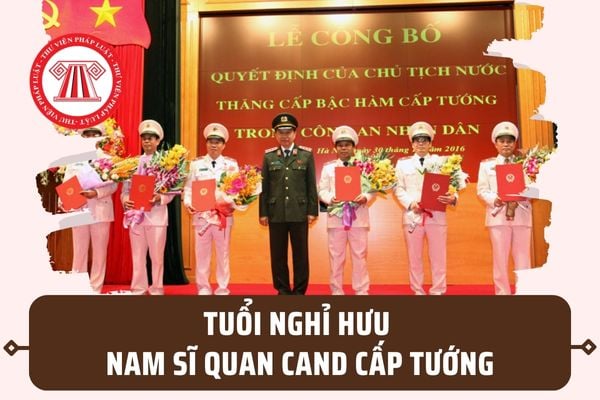 Tuổi nghỉ hưu của nam sĩ quan công an cấp Tướng? Lộ trình tăng hạn tuổi phục vụ đến năm 2028 ra sao?