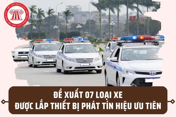 07 loại xe được lắp thiết bị phát tín hiệu ưu tiên theo Đề xuất của Bộ Công An là những loại xe nào?