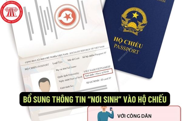 Tại Kỳ họp thứ 4 Quốc hội có đồng ý bổ sung thông tin “nơi sinh” vào hộ chiếu cấp cho công dân Việt Nam không?