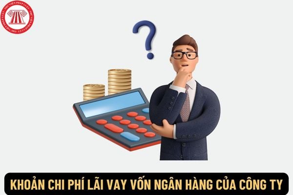 Khoản chi phí lãi vay vốn ngân hàng của công ty có được trừ khi tính thu nhập chịu thuế TNDN hay không?