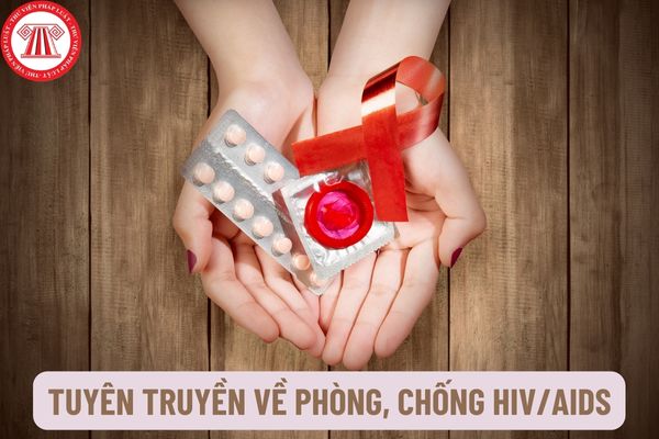 Nội dung tuyên truyền về phòng, chống HIV/AIDS bao gồm những nội dung gì? Tuyên truyền về phòng, chống HIV/AIDS bằng những hình thức nào?