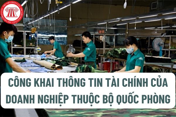 Việc công khai thông tin tài chính của doanh nghiệp thuộc Bộ Quốc phòng với người lao động được thực hiện bằng hình thức nào?