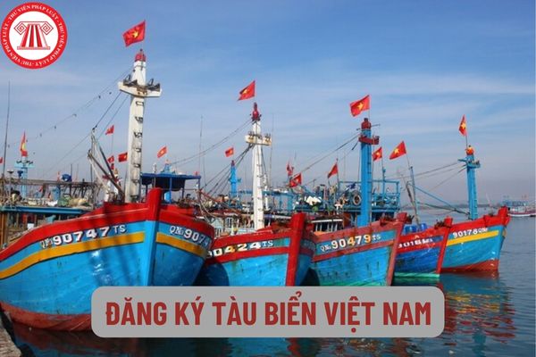 Việc đăng ký tàu biển Việt Nam thuộc thẩm quyền của cơ quan nào? Nhiệm vụ của cơ quan đăng ký tàu biển Việt Nam là gì?