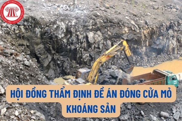 Cuộc họp của Hội đồng thẩm định đề án đóng cửa mỏ khoáng sản được tiến hành theo trình tự như thế nào?