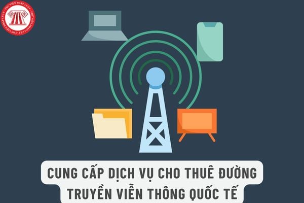 Tổ chức nước ngoài có phải chịu thuế nghĩa vụ thuế nhà thầu khi cung cấp dịch vụ cho thuê đường truyền viễn thông quốc tế không?